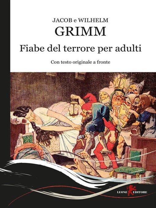 Title details for Fiabe del terrore per adulti. Testo originale a fronte by Jacob Grimm and Wilhelm Grimm - Available